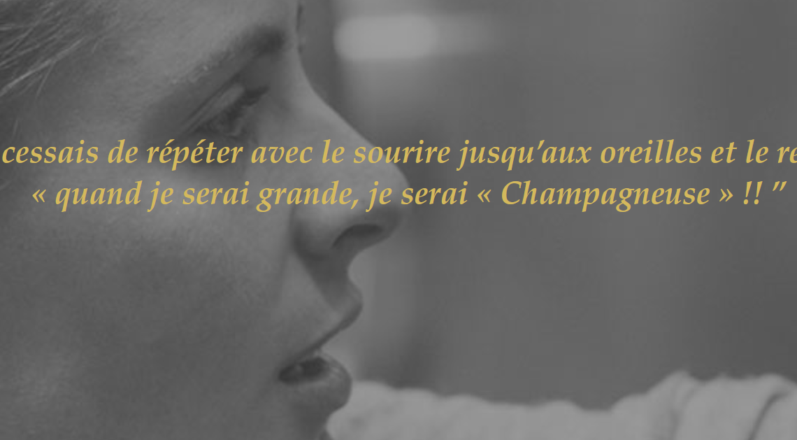 Sophie Milesi des Champagnes Guy Mea avec la citation "Petite je ne cessais de répéter avec le sourire jusqu'aux oreilles et le regard malicieux quand je serais grande, je serais champagneuse"